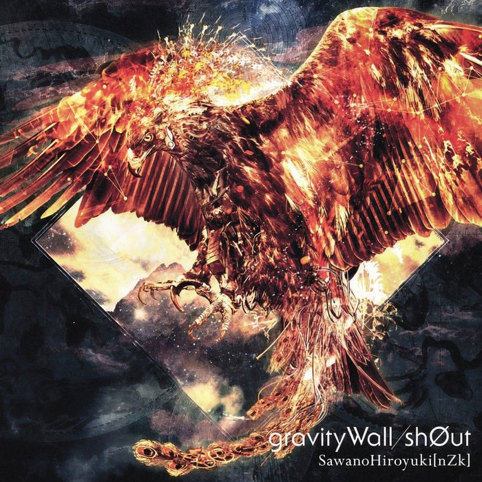 SawanoHiroyuki[nZk]-《Gravity Wall _ Sh0ut》