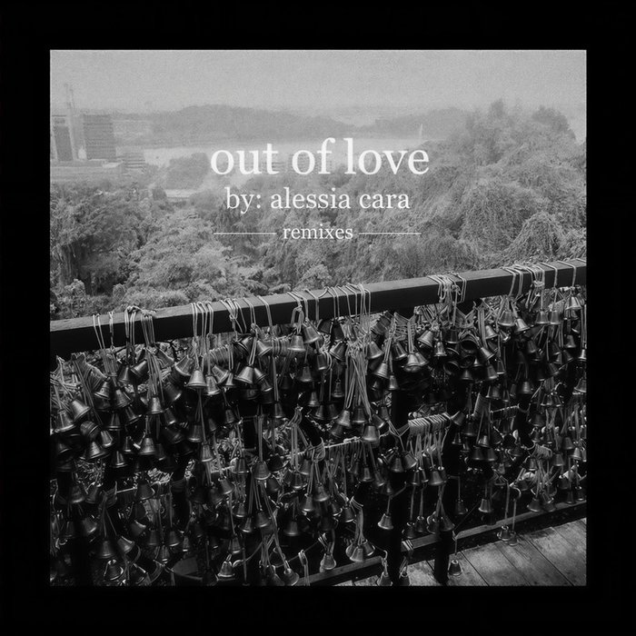 Alessia Cara-《Out Of Love (Remixes)》