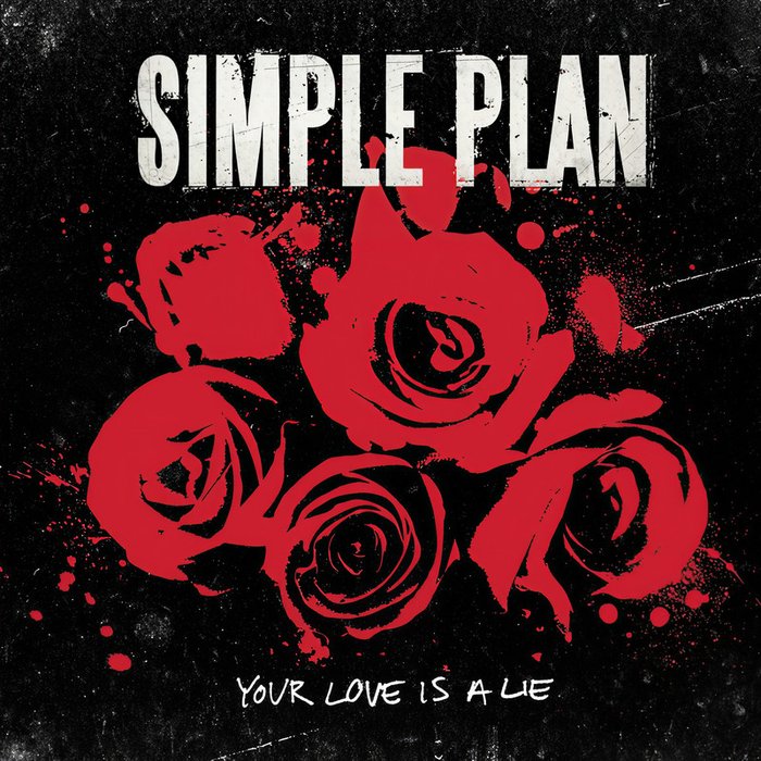 Simple Plan-《Your Love Is a Lie (Explicit)》