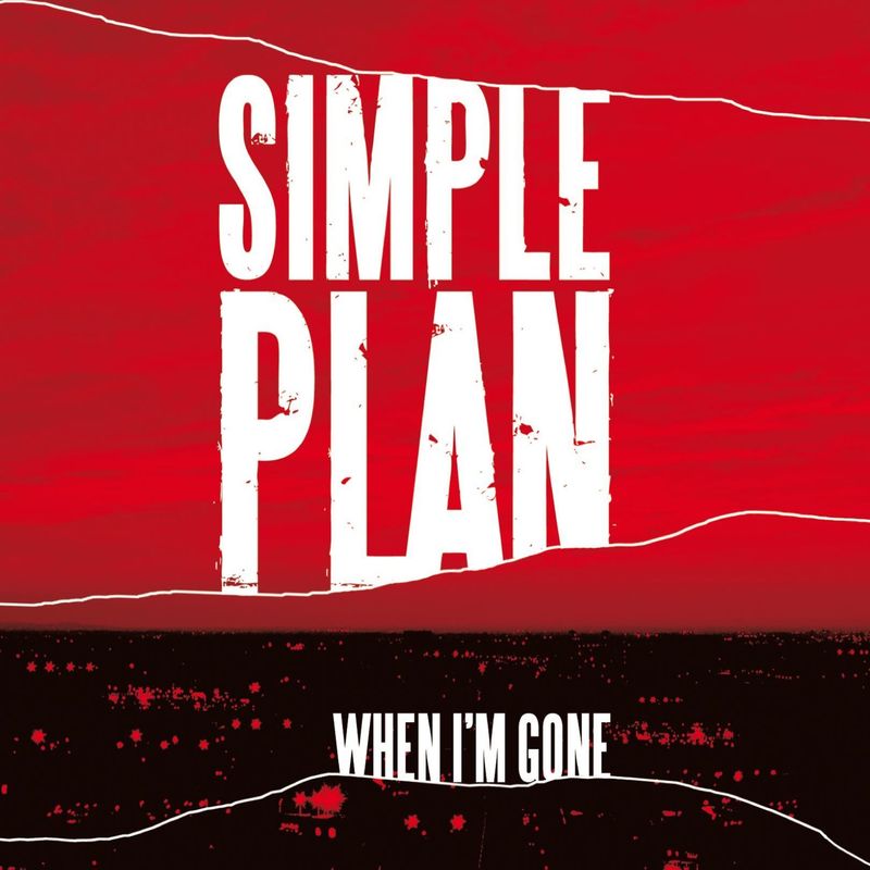 Simple Plan-《When I’m Gone》