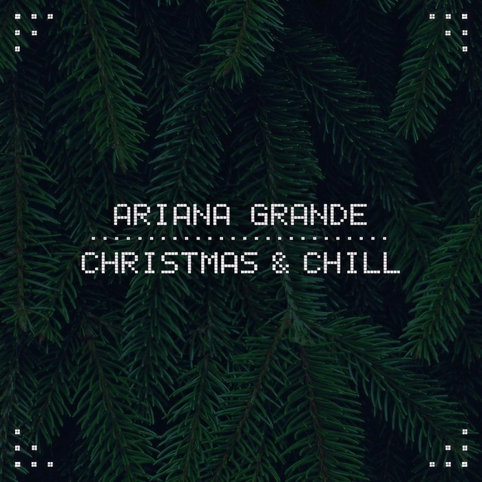 Ariana Grande-《Christmas & Chill》