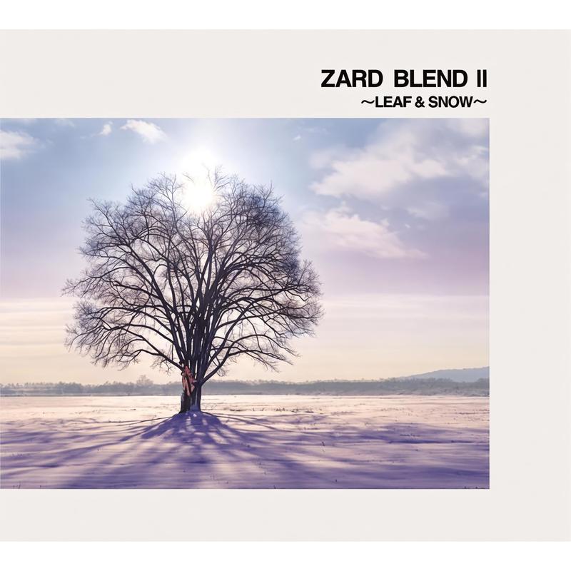 ZARD-《ZARD BLEND Ⅱ ～LEAF & SNOW～》