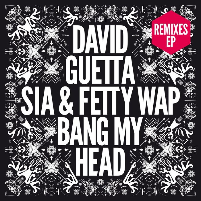 Sia-《Bang My Head (feat. Sia & Fetty Wap) (Remixes EP)》