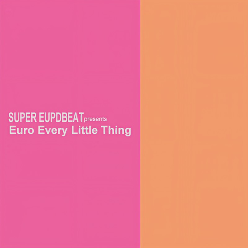 Every Little Thing-《SUPER EUROBEAT presents Euro Every Little Thing》