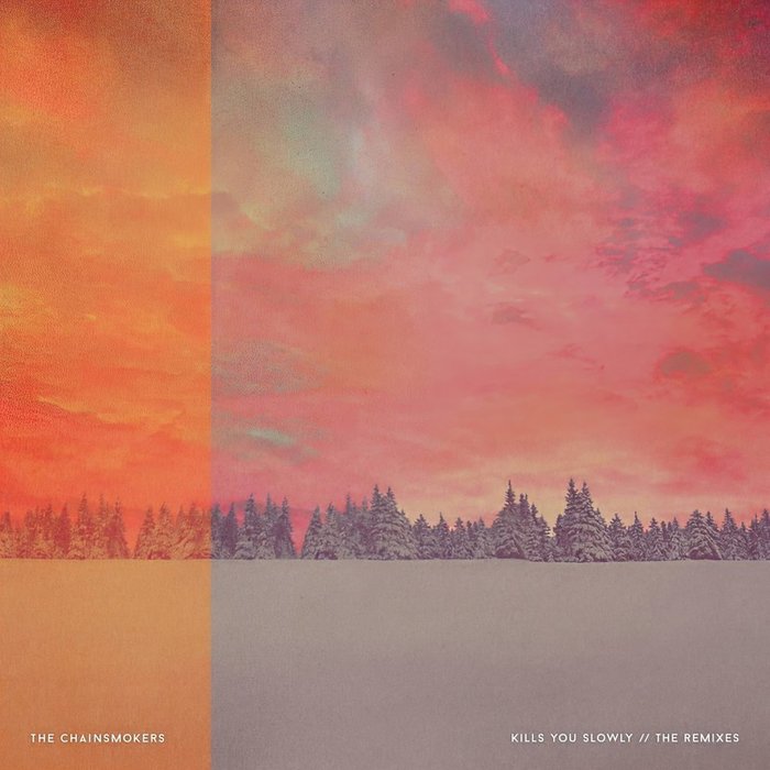 The Chainsmokers-《Kills You Slowly (Remixes) [Explicit]》