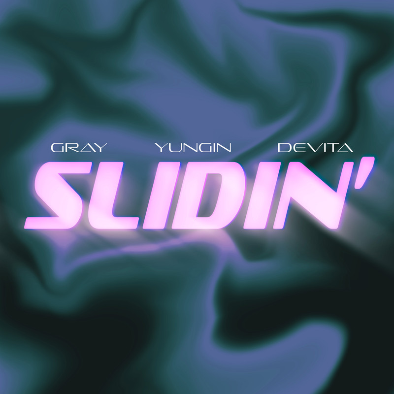 GRAY-《SLIDIN’》