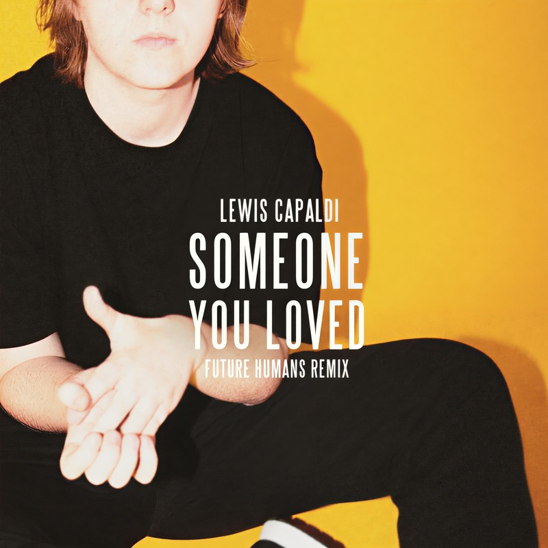 Lewis Capaldi-《Someone You Loved (Future Humans Remix)》
