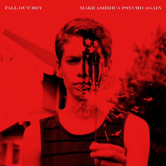 Fall Out Boy-《Make America Psycho Again (Explicit)》
