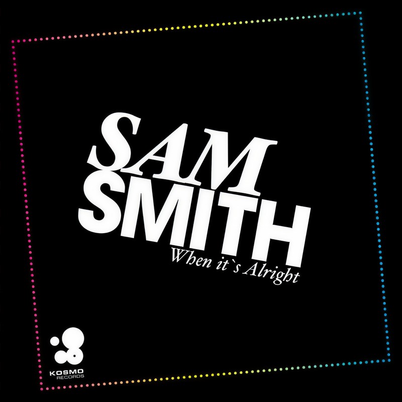 Sam Smith-《When It’s Alright》