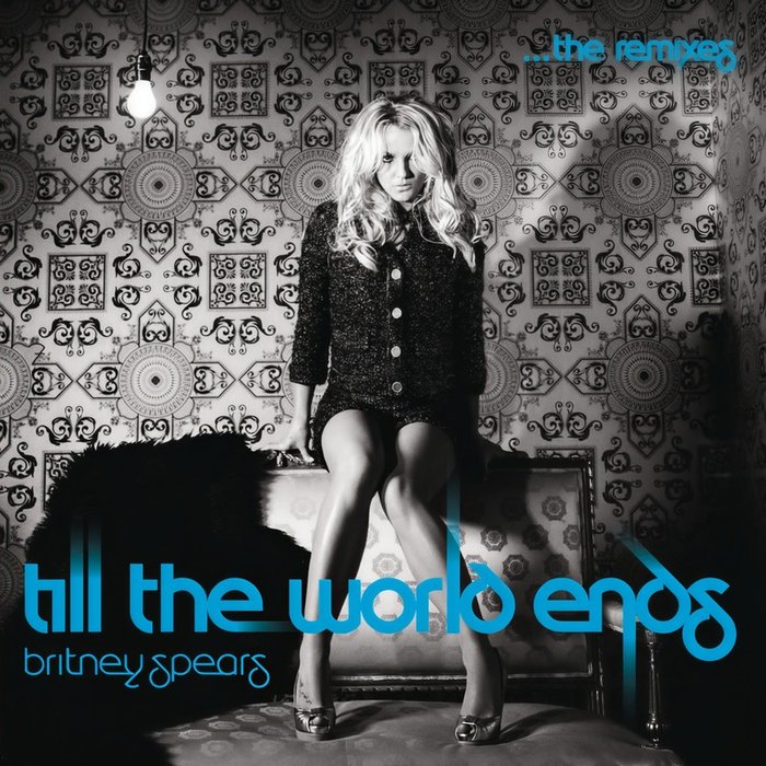 Britney Spears-《Till The World Ends The Remixes》