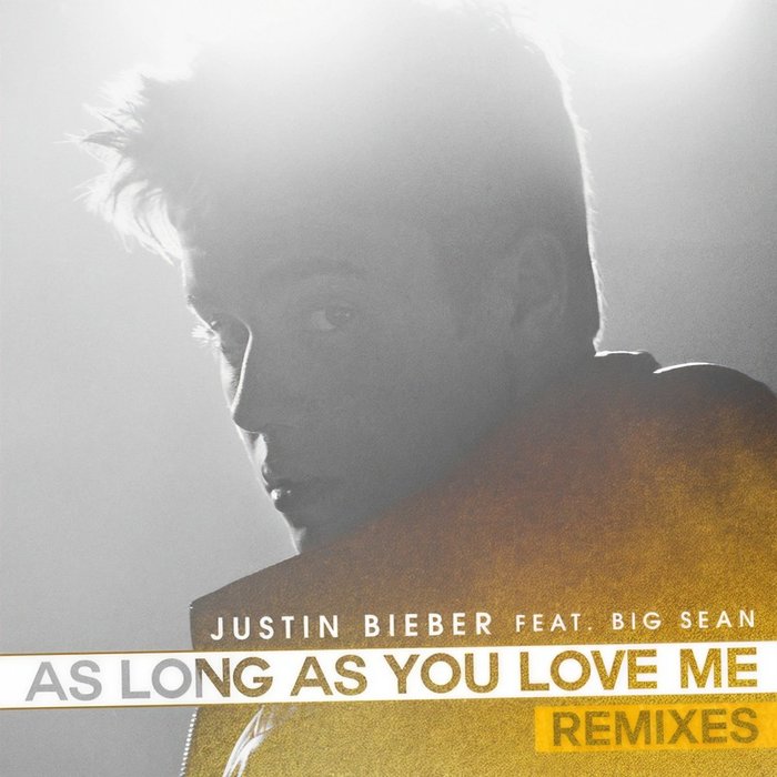 Justin Bieber-《As Long As You Love Me (Remixes)》