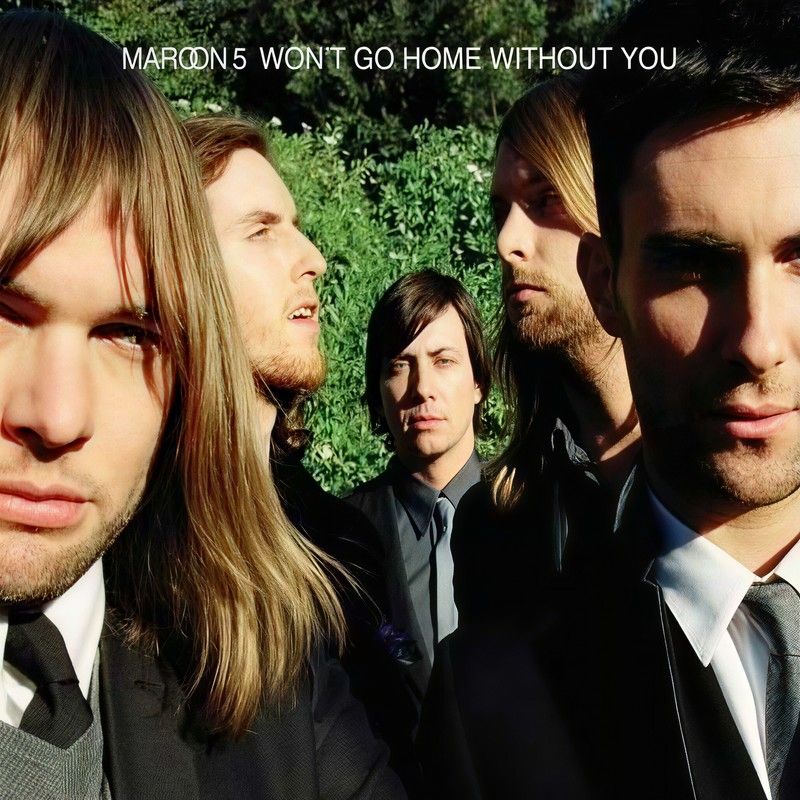 Maroon 5-《Won’t Go Home Without You》