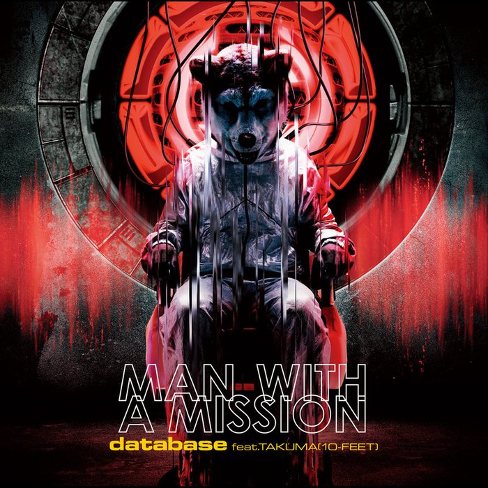 MAN WITH A MISSION-《Database feat_ TAKUMA》
