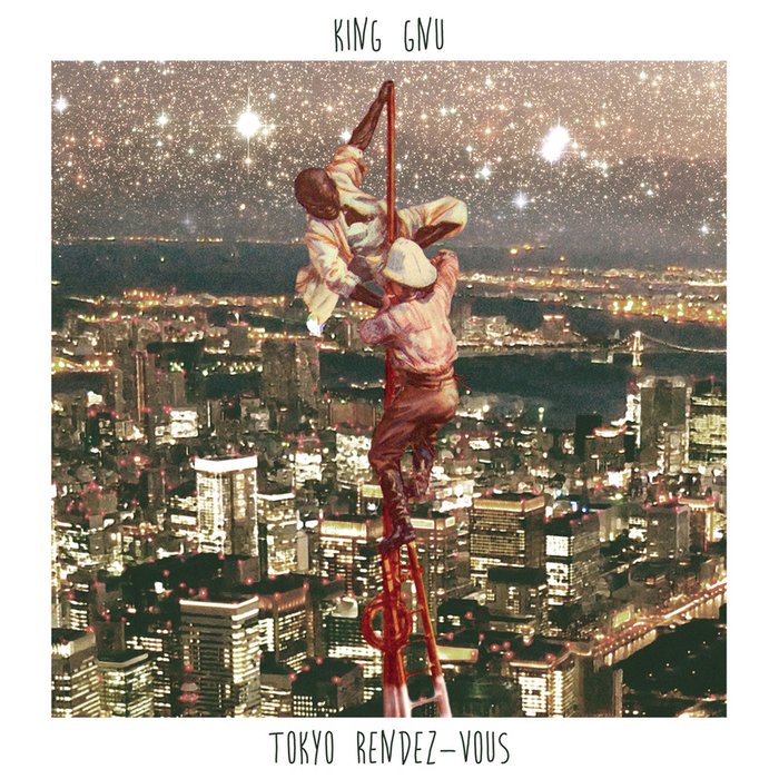 King Gnu ·《Tokyo Rendez-Vous》