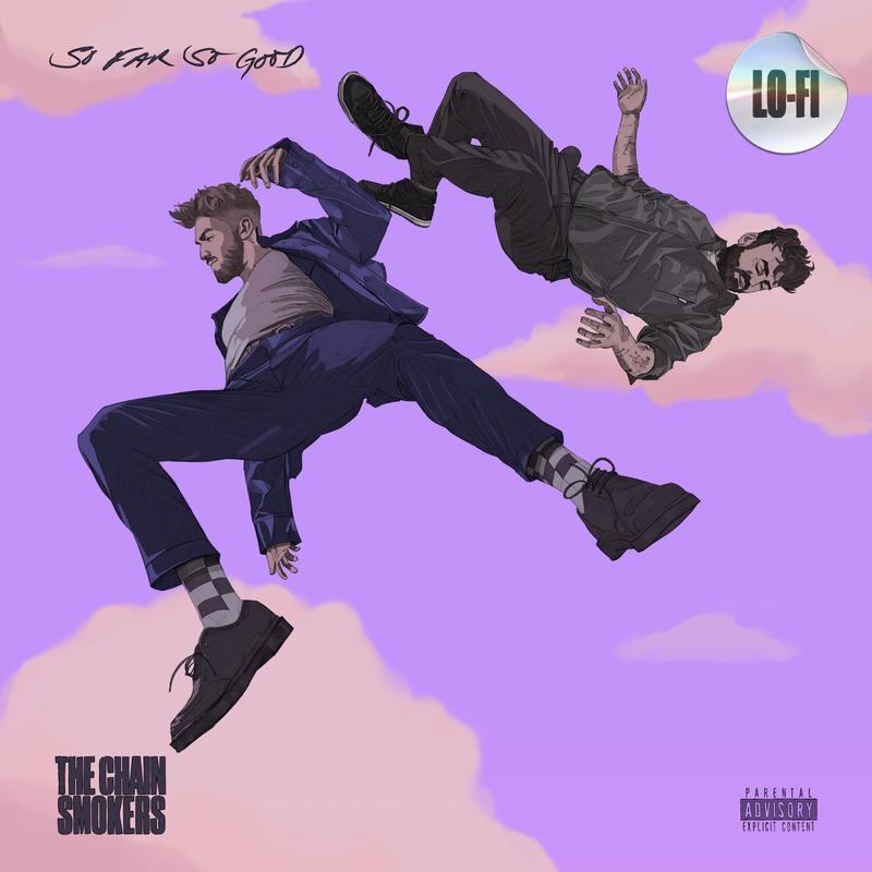 The Chainsmokers-《So Far So Good (lofi remixes) [Explicit]》