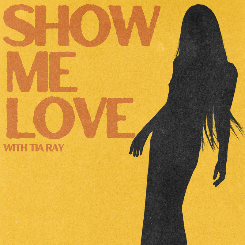 袁娅维TIA RAY-《Show Me Love (with Tia Ray)》