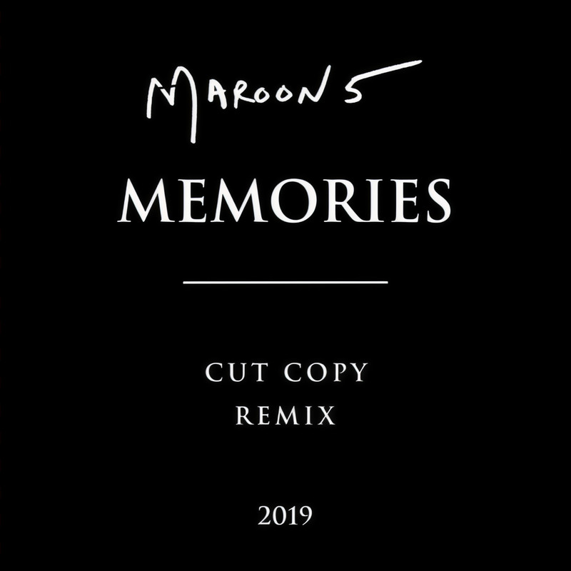 Maroon 5-《Memories》 (Cut Copy Remix)