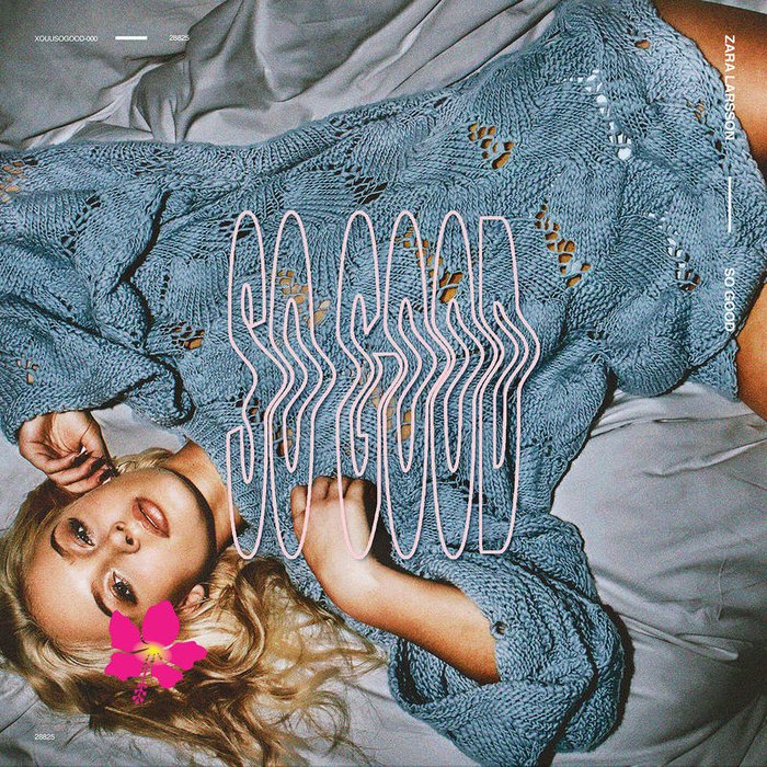 Zara Larsson-《So Good (Explicit)》