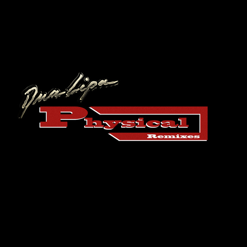 Dua Lipa-《Physical (Remixes)》
