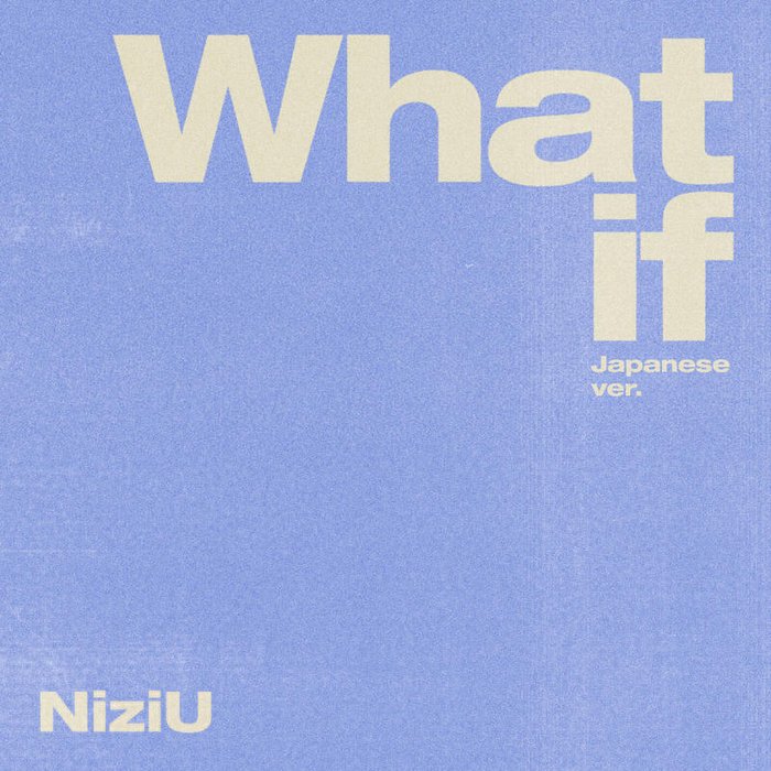 NiziU-《What if -Japanese ver.-》