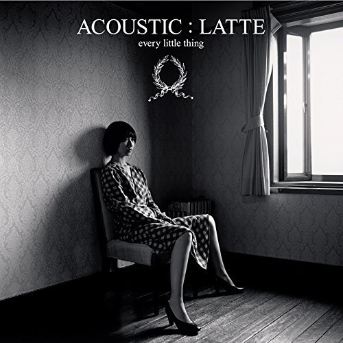 Every Little Thing-《ACOUSTIC _ LATTE》