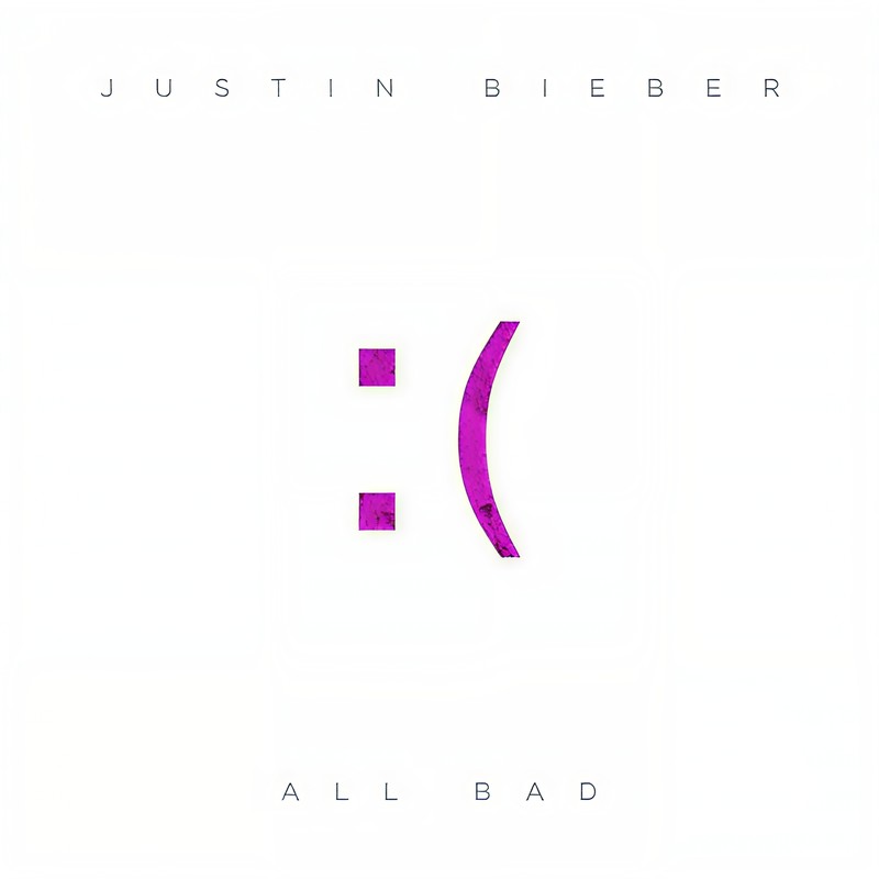 Justin Bieber-《All Bad – Single》