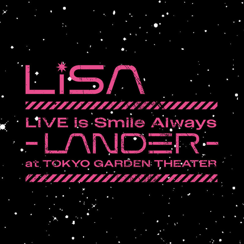 LiSA-《LiVE is Smile Always～LANDER～》