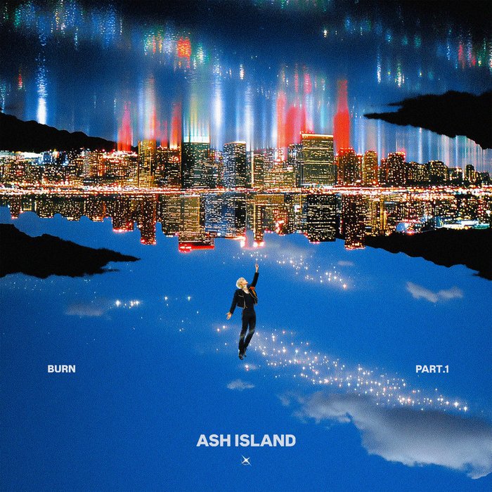 Ash Island-《BURN PART_1》