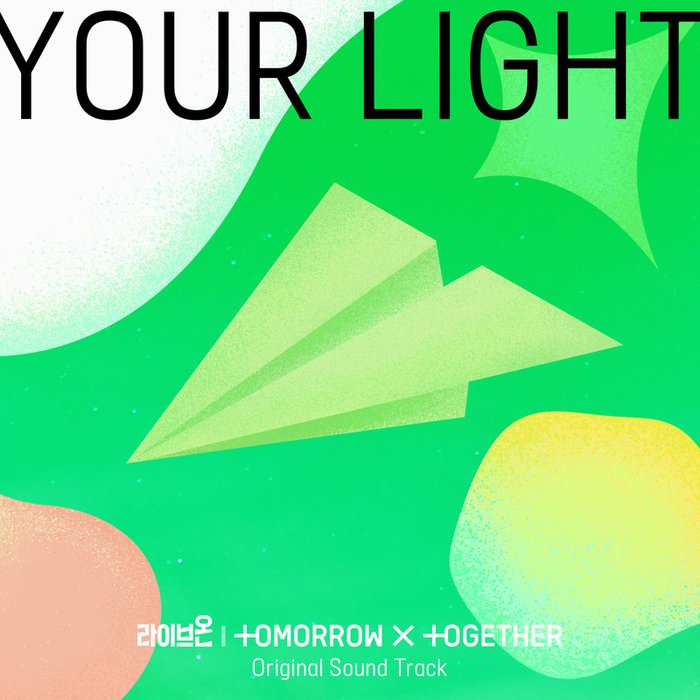 TOMORROW X TOGETHER-《Your Light (라이브온 X 투모로우바이투게더) (Your Light (Live On))》