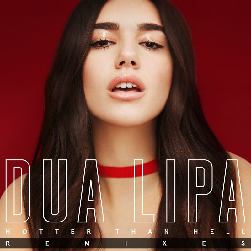 Dua Lipa-《Hotter Than Hell (Remixes)》