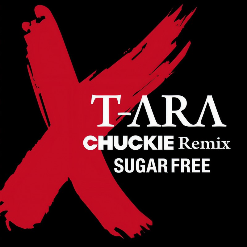 T-ara-《T-ARA ‘Sugar Free’ (Chuckie Remix)》