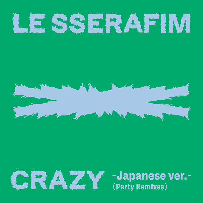 LE SSERAFIM-《CRAZY -Japanese ver_- (Party Remixes)》