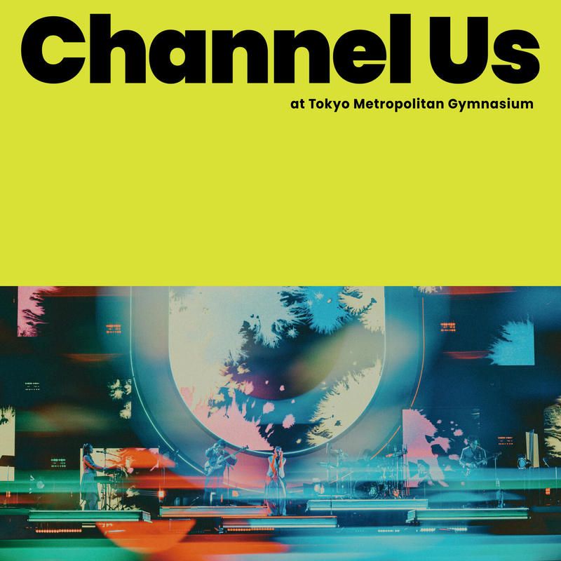 緑黄色社会-《Channel Us 2025 Live at 東京体育館》
