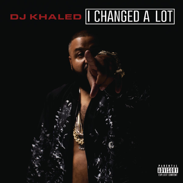 DJ Khaled-《I Changed a Lot (Deluxe Version)》