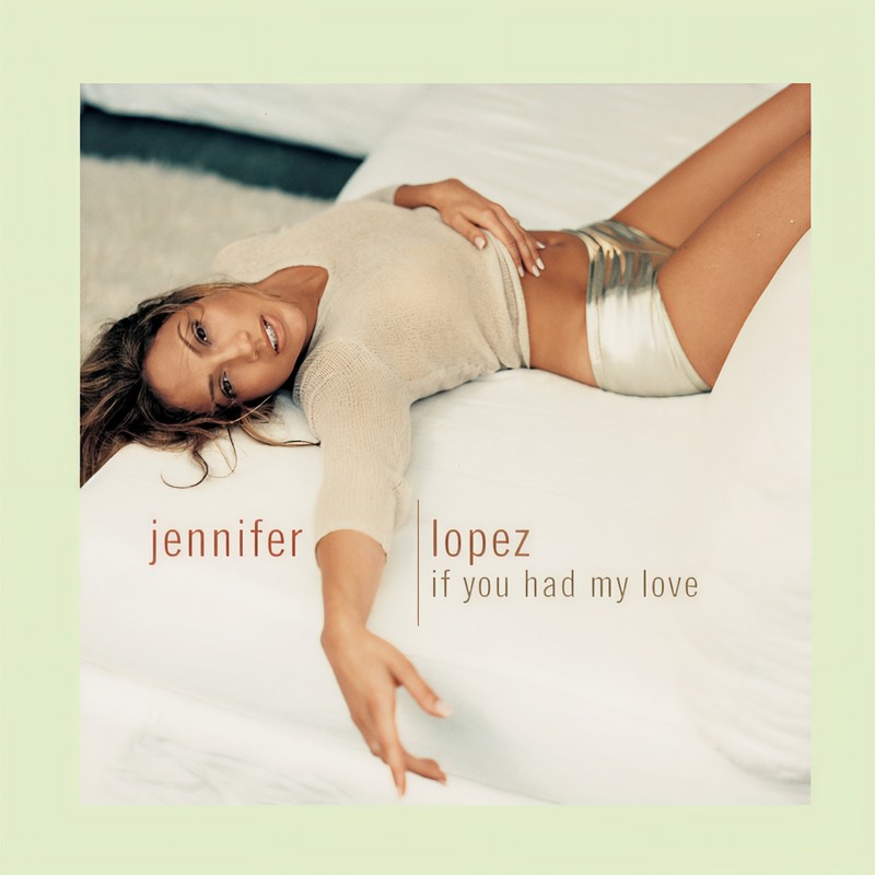 Jennifer Lopez-《If You Had My Love》