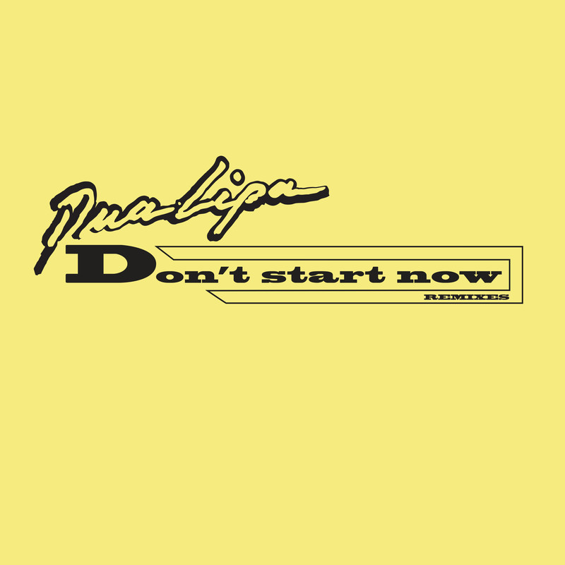 Dua Lipa-《Don’t Start Now (Remixes) (Extended)》