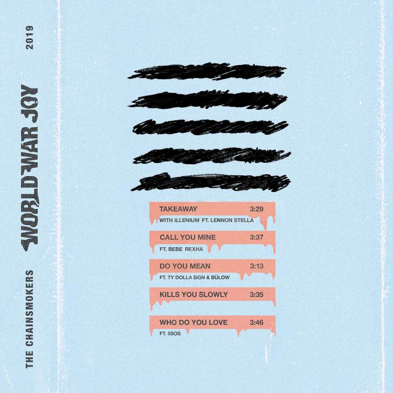 The Chainsmokers-《World War Joy___Takeaway (Explicit)》