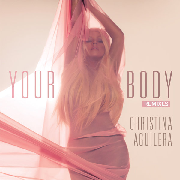 Christina Aguilera-《Your Body (REMIXES)》
