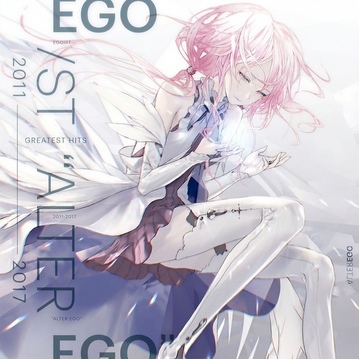 EGOIST-《Greatest Hits 2011-2017 Alter Ego》