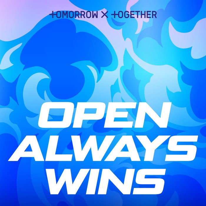 TOMORROW X TOGETHER-《Open Always Wins》