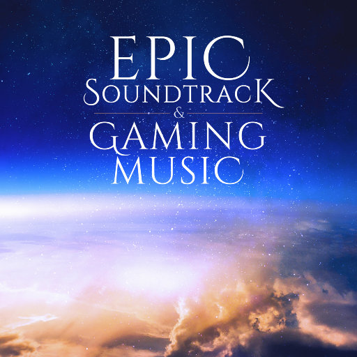 史诗配乐和游戏音乐 (Epic Soundtrack And Gaming Music) 16-44