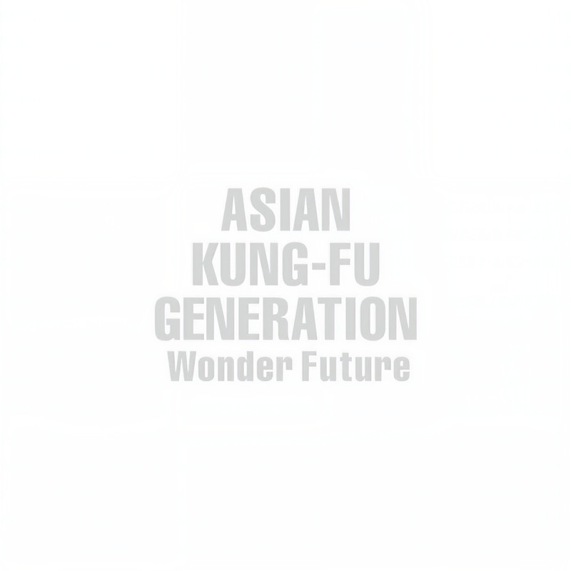 ASIAN KUNG-FU GENERATION-《Wonder Future》