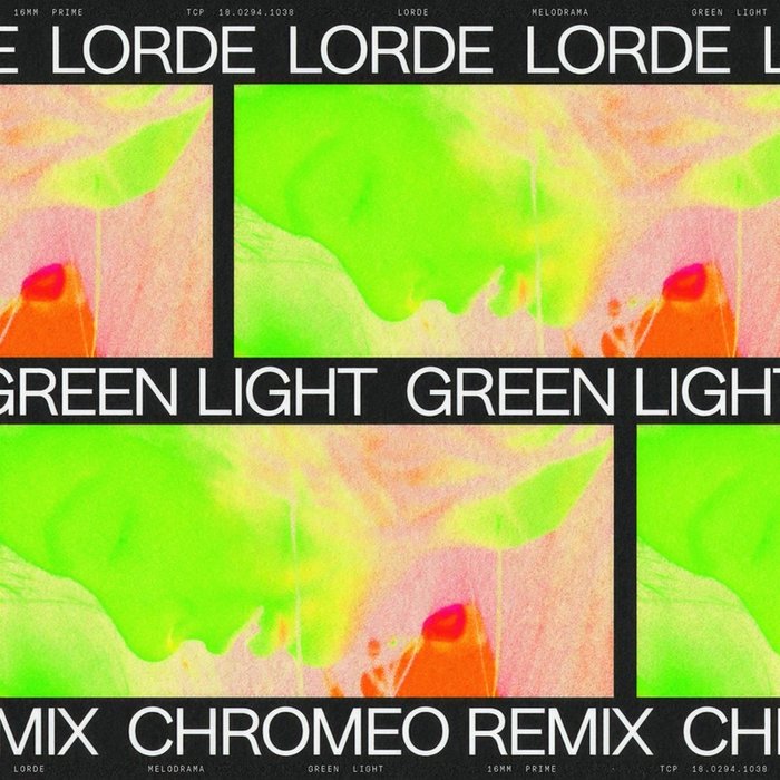 Lorde-《Green Light (Chromeo Remix)》