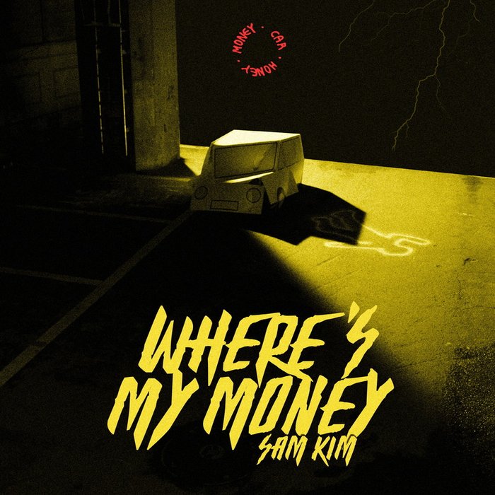 Sam Kim-《WHERE’S MY MONEY》