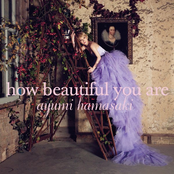 滨崎步-《How beautiful you are》