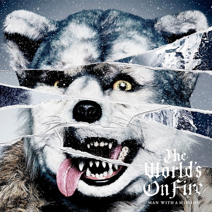 MAN WITH A MISSION-《The World’s on Fire》