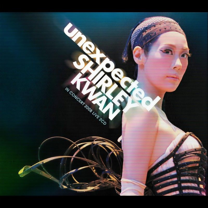 关淑怡-《Unexpected Shirley Kwan In Concert 2008 Live》