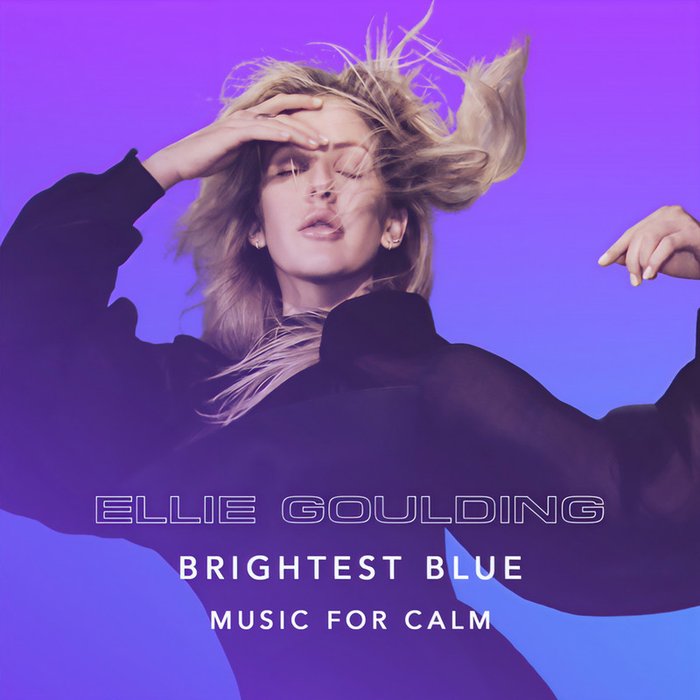 Ellie Goulding-《Brightest Blue – Music For Calm》