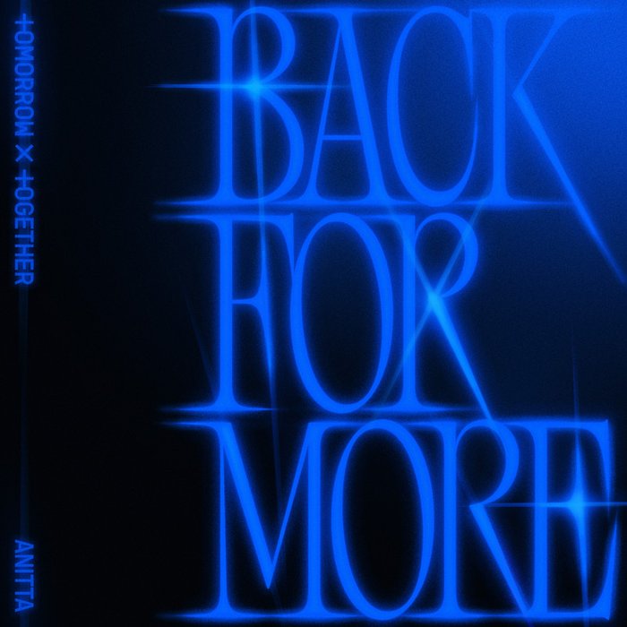 TOMORROW X TOGETHER-《Back for More (with Anitta)》