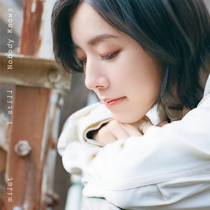 milet-《I still _ Nobody Knows》
